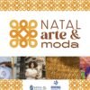 Evento “Natal Arte & Moda” une arte, moda e empreendedorismo feminino em desfile no Hotel Senac Barreira Roxa, promovido pela Semtas e George Azevedo.