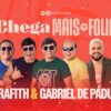 Banda Grafith e Gabriel de Pádua são atrações do Chega Mais na Folia desta sexta.